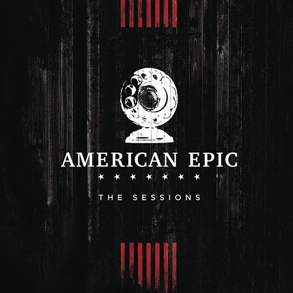 American Epic - The Sessions