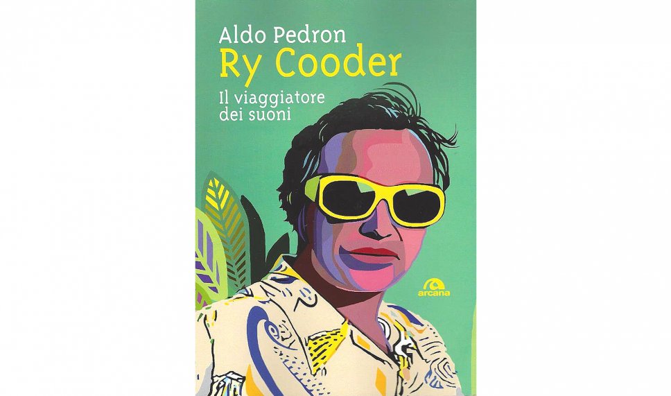 Ry Cooder - Il viaggiatore dei suoni