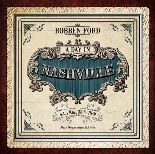 Robben Ford "A Day In Nashville"