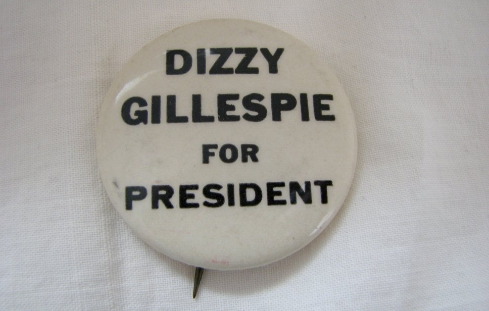 Dizzy Gillespie for President