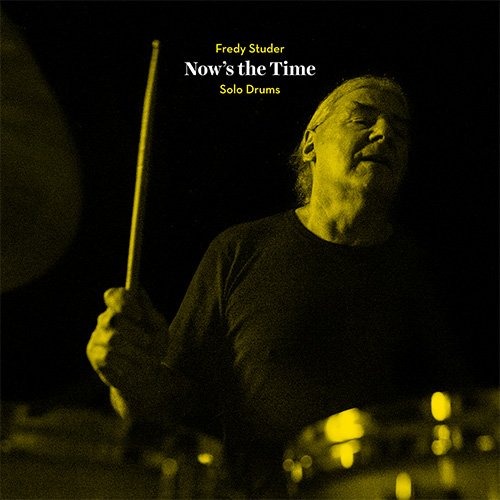 Now’s The Time! I 70 anni del drum guru Fredy Studer