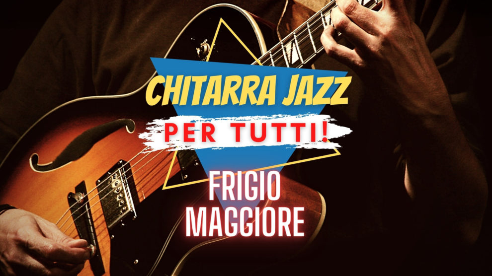 FRIGIO MAGGIORE SULL’ACCORDO DI SETTIMA DI DOMINANTE