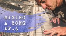 MIXING A SONG EPISODIO 06