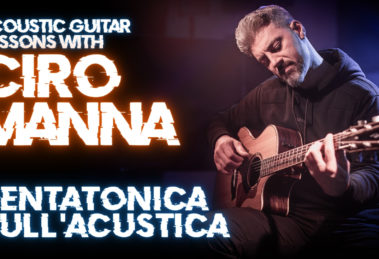Esplora la magia della Pentatonica sulla chitarra acustica con CIRO MANNA